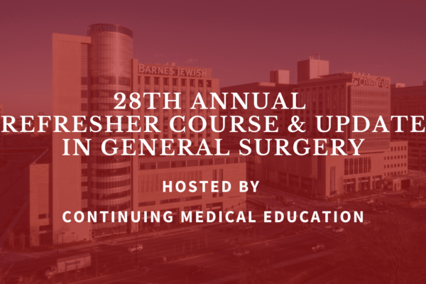 Register for the CME Refresher Course & Update in General Surgery
