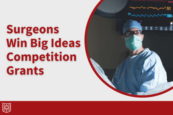 Surgeons Win Big Ideas Competition Grants