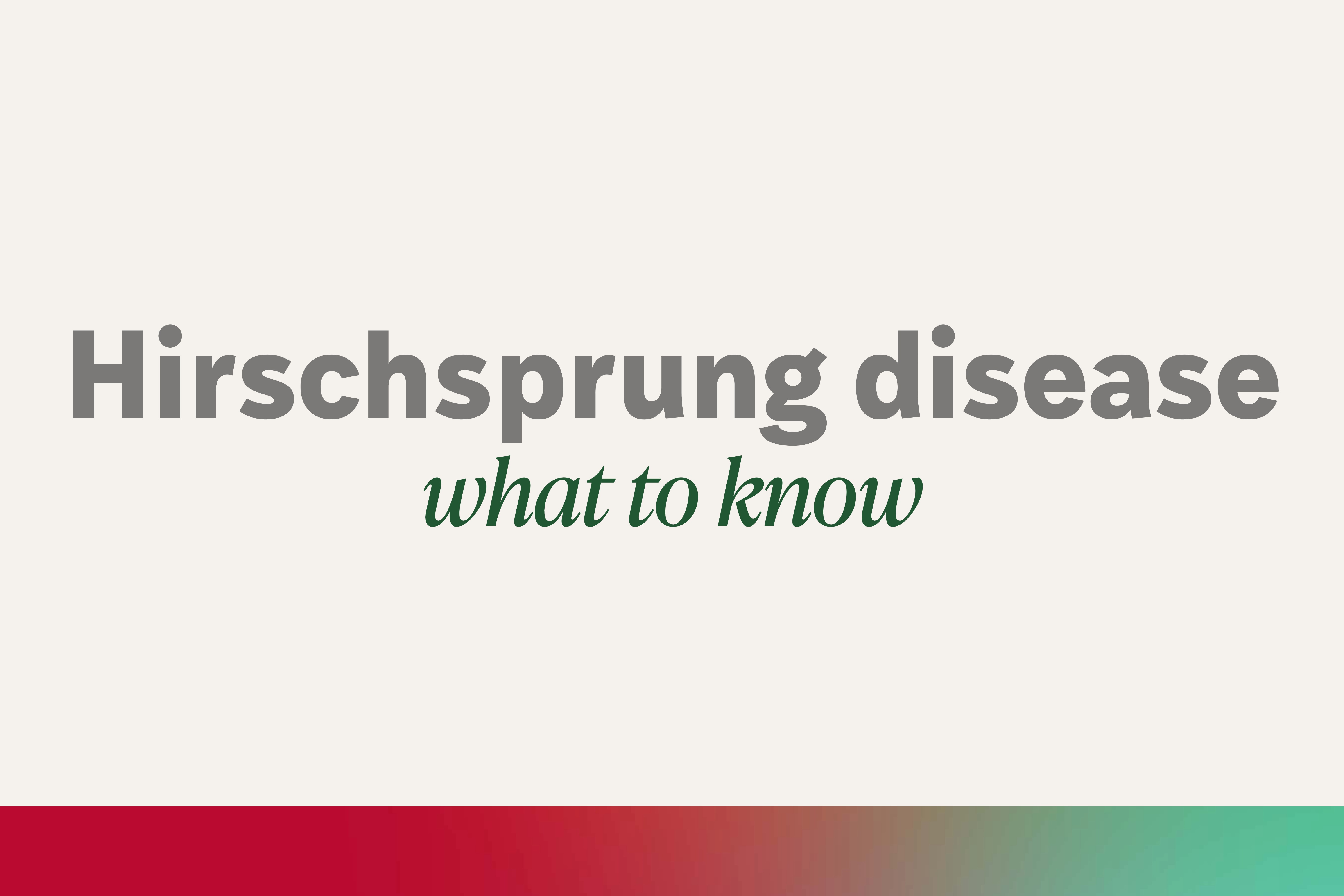 What to know about Hirschsprung disease