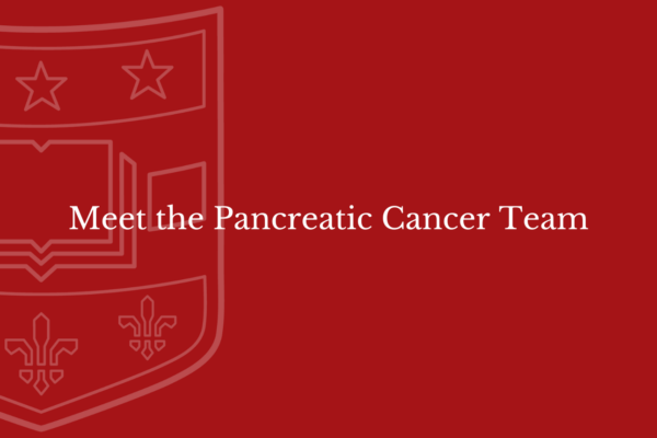 Meet the Pancreatic Cancer Team