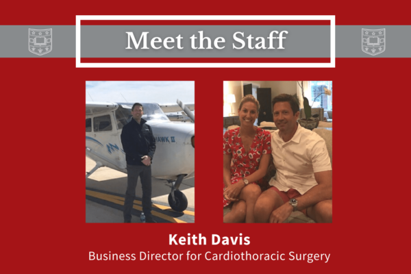 Meet the Staff: Keith Davis, Business Director for Cardiothoracic Surgery