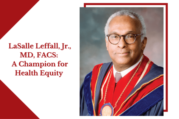 LaSalle Leffall, Jr., MD, FACS: A Champion for Health Equity