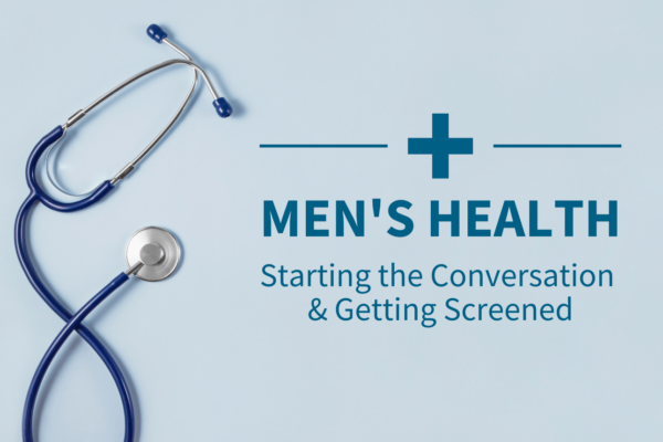 Men’s Health: Starting the Conversation & Getting Screened