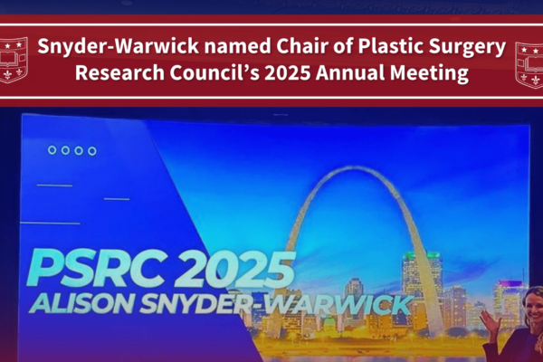 Snyder-Warwick named Chair of Plastic Surgery Research Council’s 2025 Annual Meeting