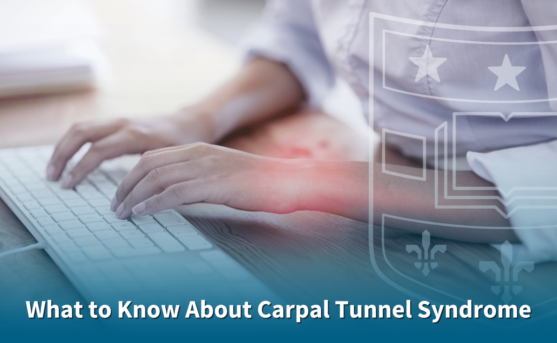 What to Know About Carpal Tunnel Syndrome