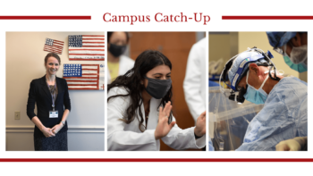 Campus Catch-Up header image featuring 3 pictures. From left to right, Alison Snyder-Warwick, MD, smiles in front of patriotic art, WashU Med student celebrates her white coat ceremony while wearing a face mask to accommodate COVID restrictions and Marc Moon, MD, in the OR in full scrubs and wearing surgical loops.