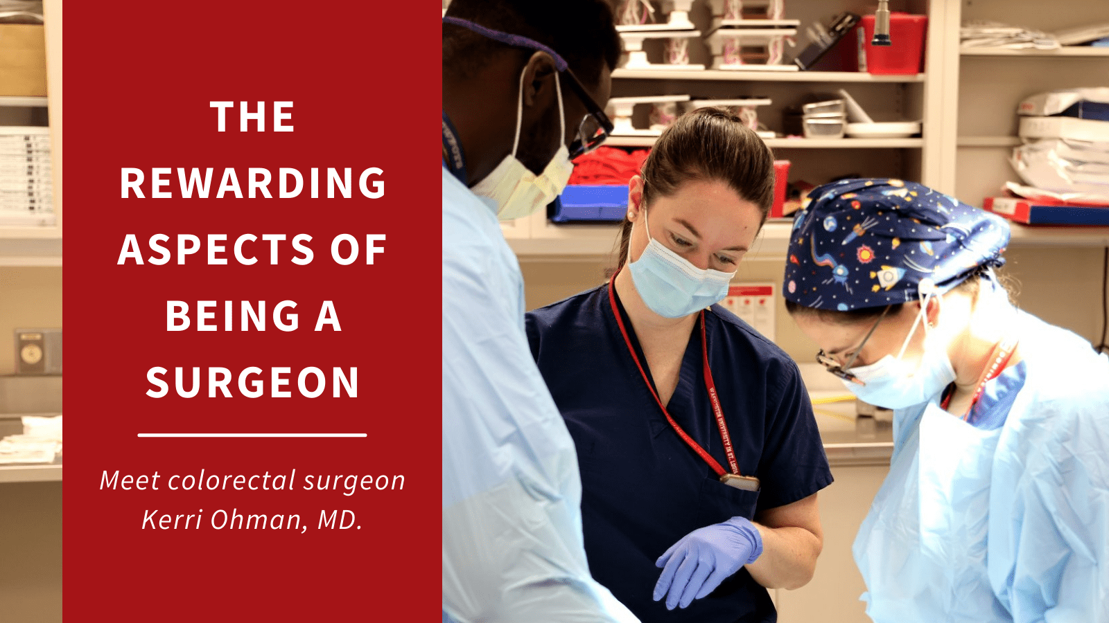 The Rewarding Aspects of Being a Surgeon: with Kerri Ohman, MD