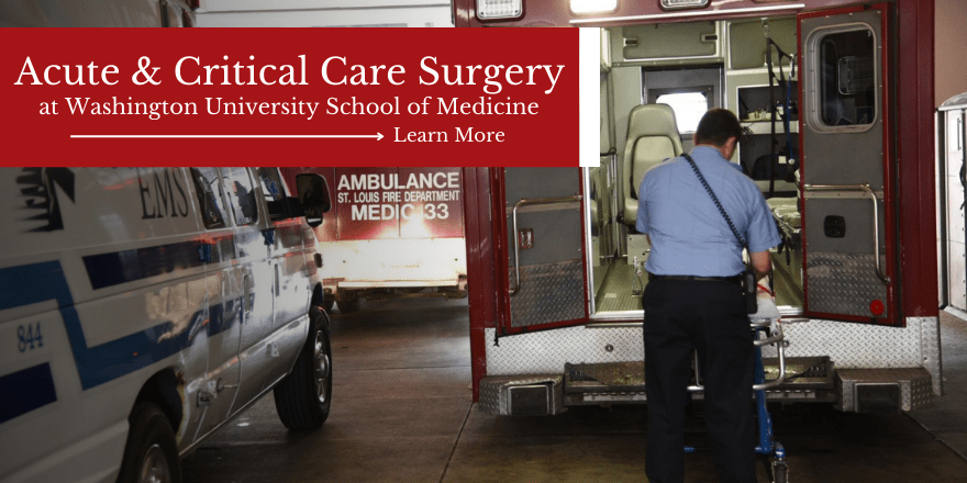 Picture of ambulance outside of hospital with text overlay that reads "Acute & Critical Care Surgery at Washington University School of Medicine"