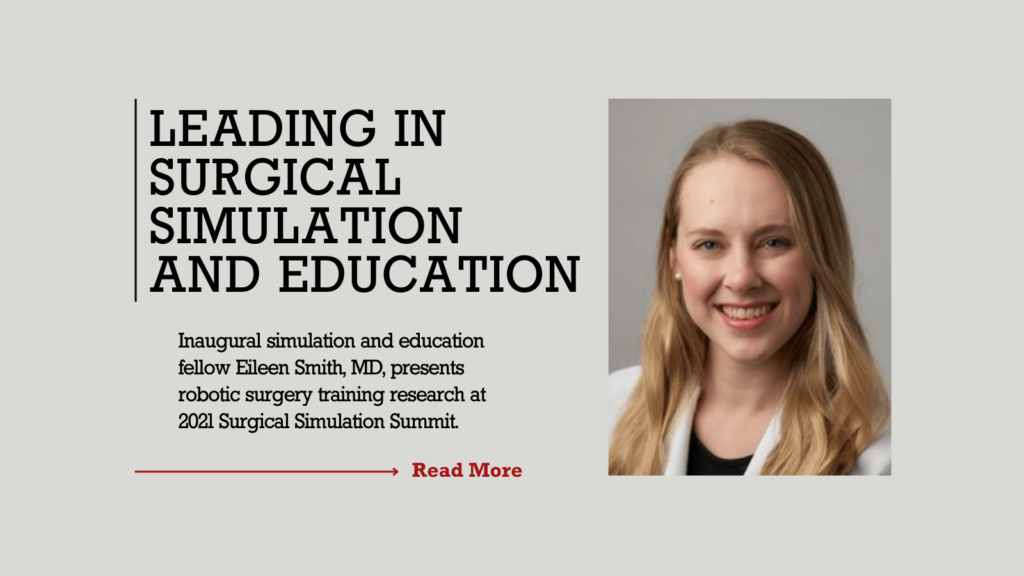 Inaugural Simulation and Education Fellow Eileen Smith, MD, presents research at Surgical Simulation Summit.