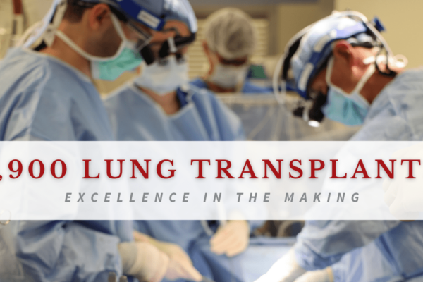 A Landmark Achievement: Lung Transplant Program Completes 1,900 Transplants