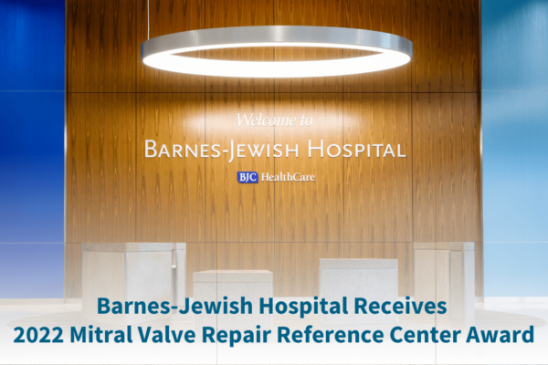 Barnes-Jewish Hospital Receives 2022 Mitral Valve Repair Reference Center Award