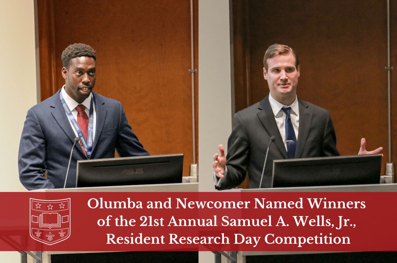 Olumba and Newcomer Named Winners of the 21st Annual Samuel A. Wells, Jr., Resident Research Day Competition