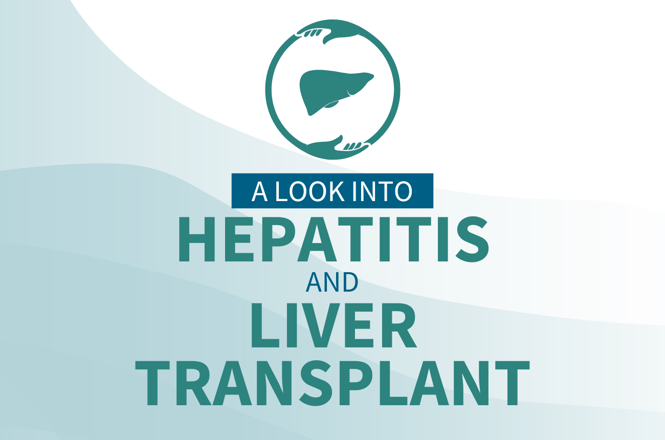A Look Into Hepatitis and Liver Transplant