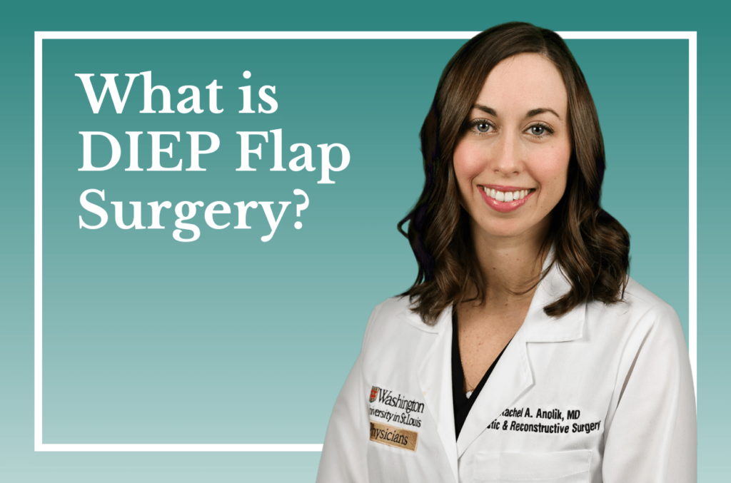 The Risks & Benefits of DIEP Flap Surgery After a Mastectomy