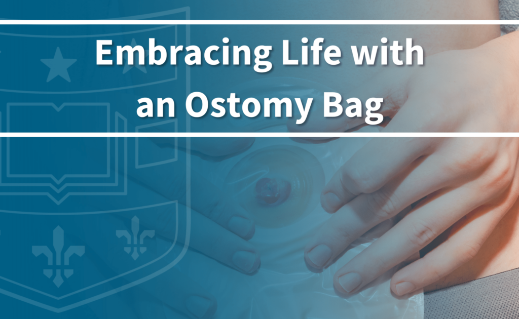 Embracing Life With an Ostomy Bag, Department of Surgery