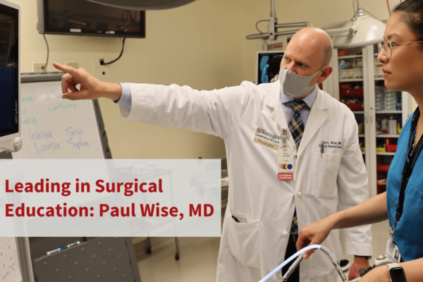 Leading in Surgical Education: Paul Wise, MD