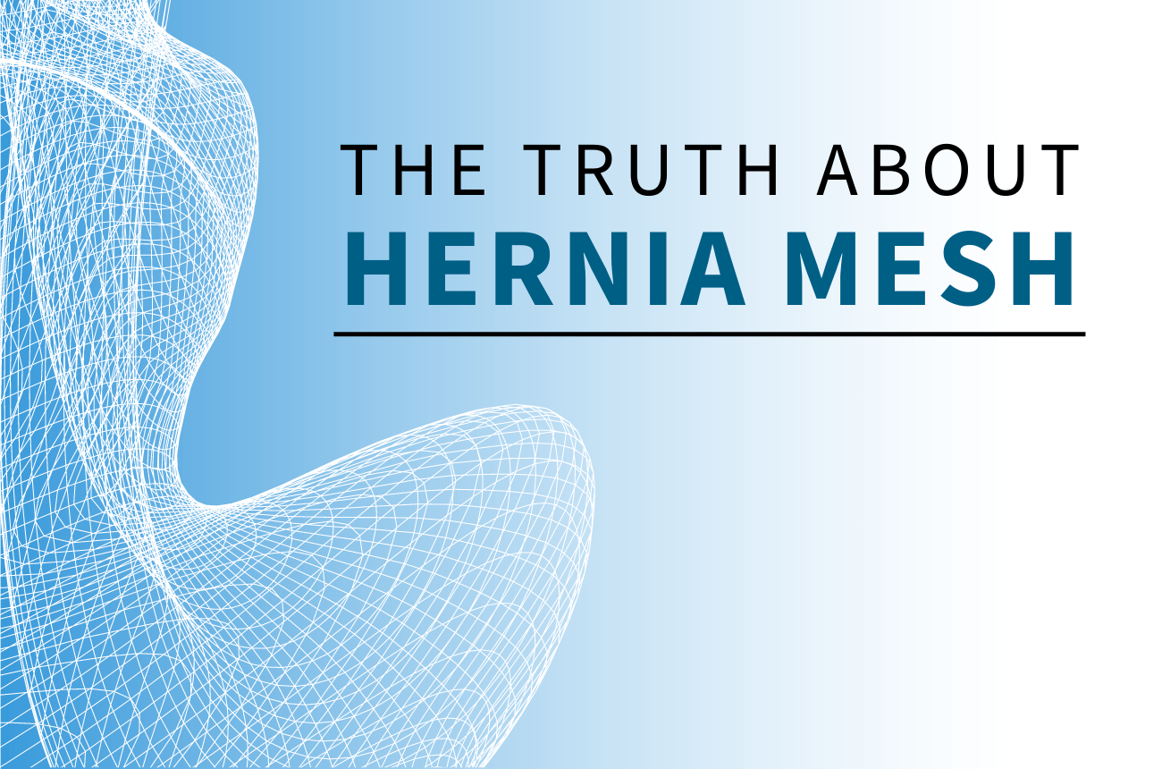 The Truth About Hernia Mesh